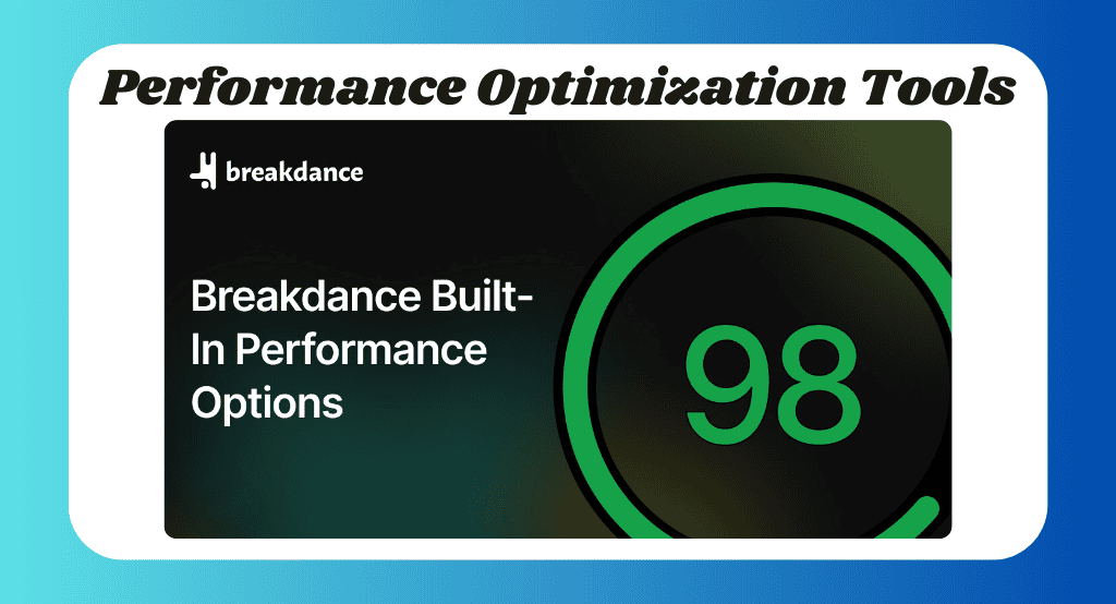 Breakdance - Performance Optimization Tools